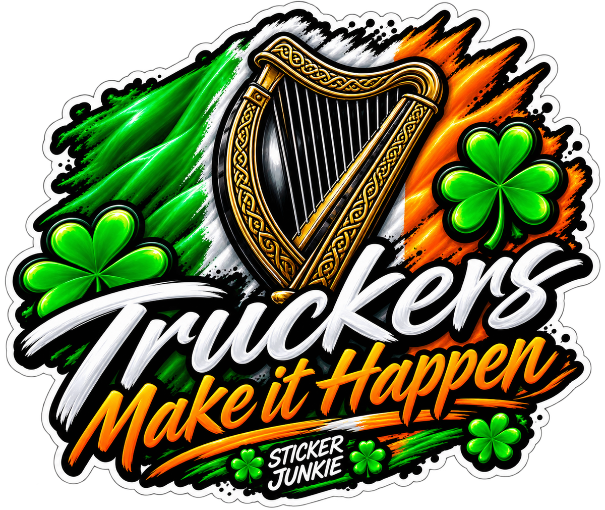 Irish Truckers Make It Happen 11cm Diecut Sticker